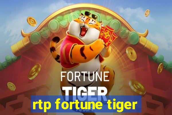 rtp fortune tiger